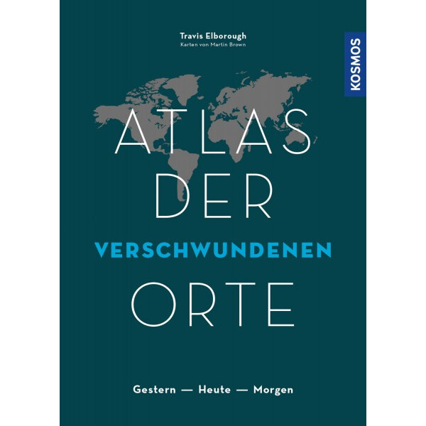 Kosmos Verlag Atlas der verschwundenen Orte